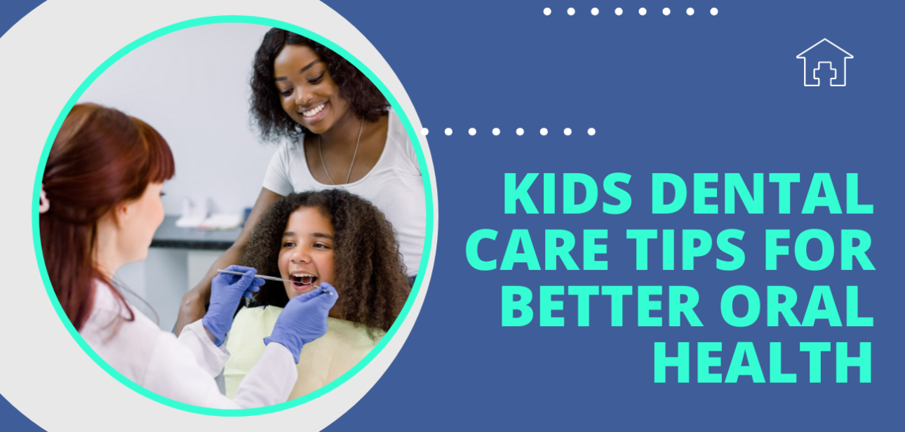 Kids Dental Care Tips For Better Oral Health
