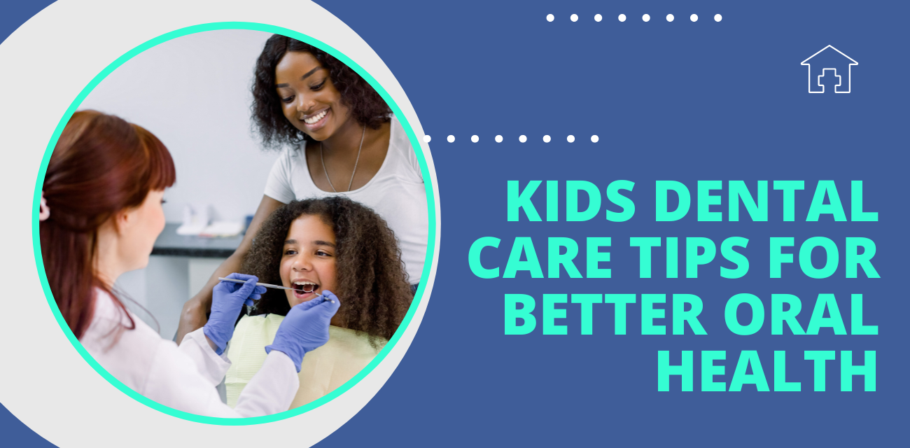 Kids Dental Care Tips For Better Oral Health